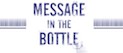 MESSAGE IN THE BOTTLE